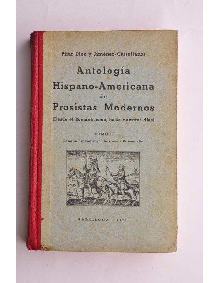 Antología hispano-americana de prosistas modernos : desde el romanticismo, hasta nuestros días. Tomo I. Lengua española y litera