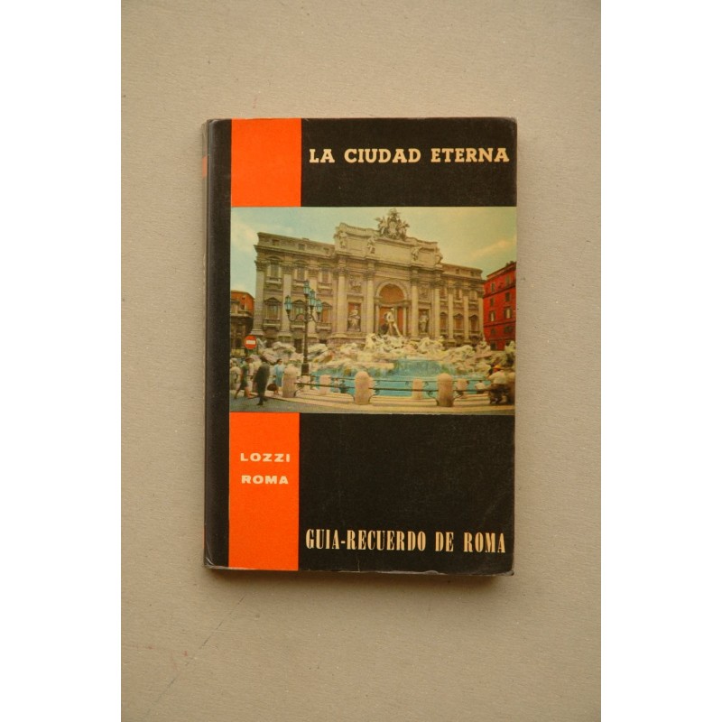 La ciudad eterna : guía, album, recuerdo de una breve visita a Roma