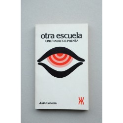 Otra escuela : cine, radio, TV, prensa