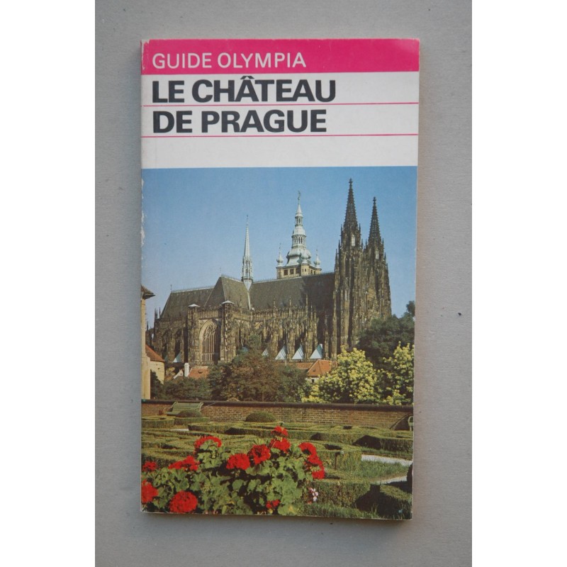 Le château de Prague : guide Olympia