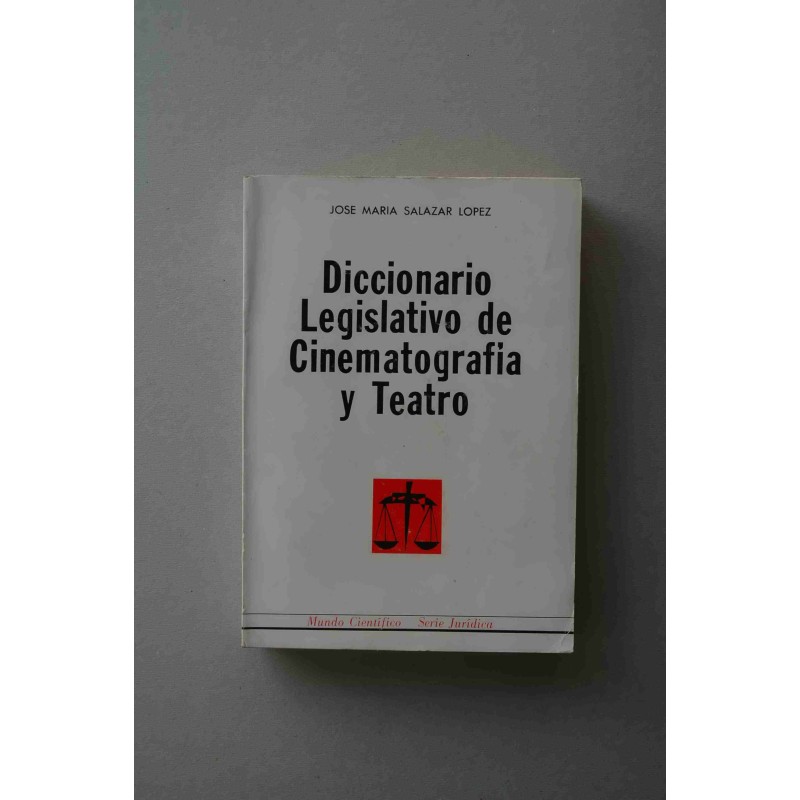 Diccionario legislativo de cinematografía y teatro