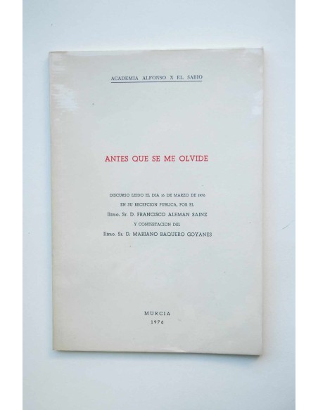 Antes que se me olvide : discurso leído el día 16 de marzo de 1976 en su recepción pública