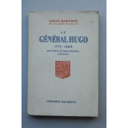Le général Hugo, 1773-1828 : lettres et documents inédits