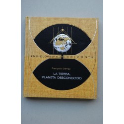 La tierra, planeta desconocido