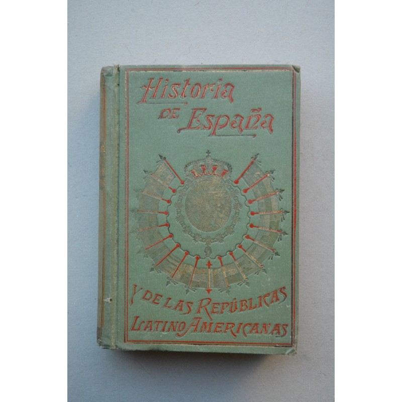 Historia de España y de las Repúblicas latino-americanas. Tomo III