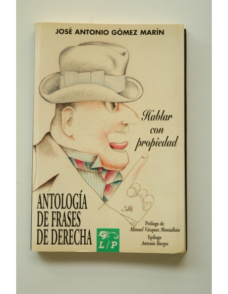 Hablar con propiedad : antología de frases de la derecha