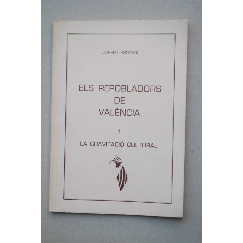 Els repobladors de València. La Gravitació cultural