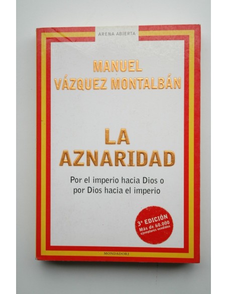 La Aznaridad : por el imperio hacia Dios o por Dios hacia el imperio