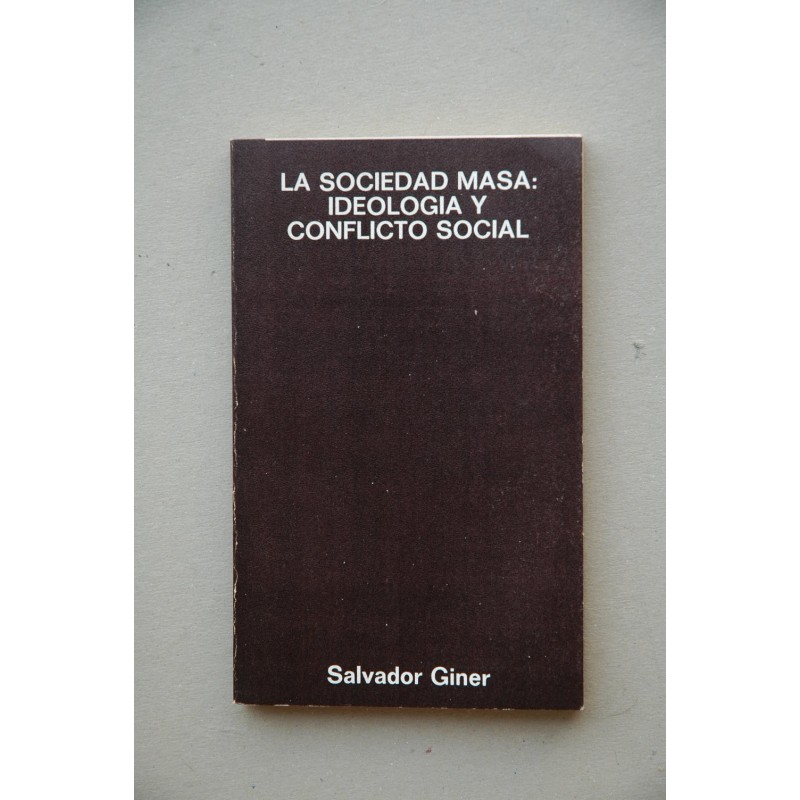 La sociedad masa : ideología y conflicto social