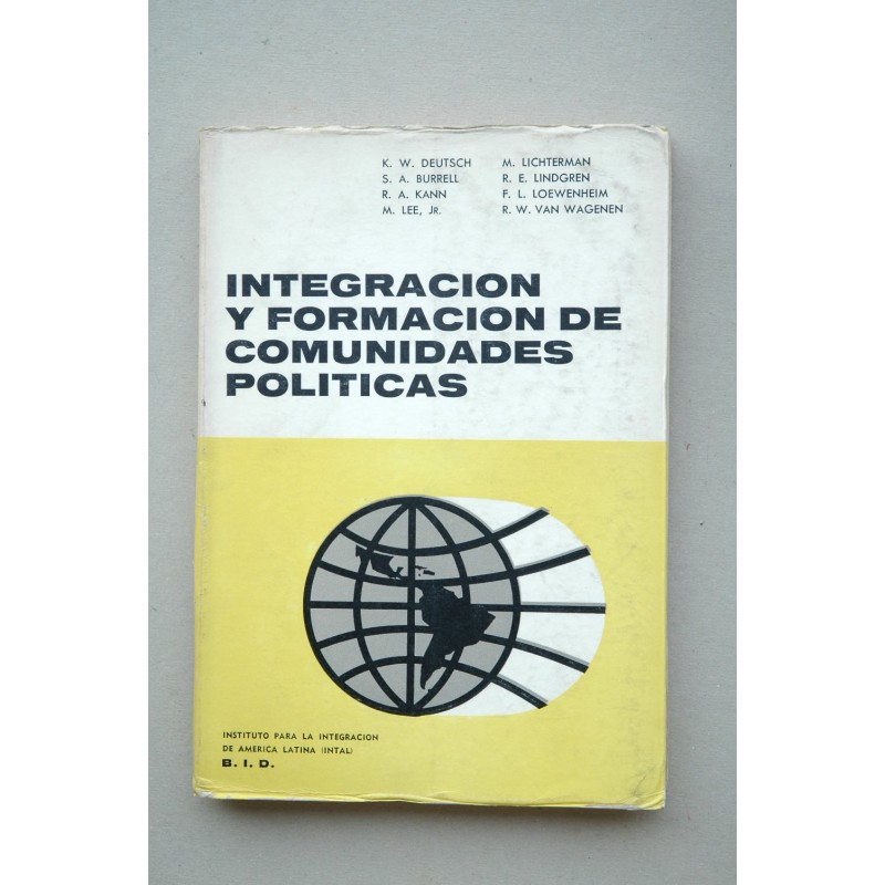 INTEGRACIÓN y  formación de comunidades políticas : análisis sociológico de experiencias históricas