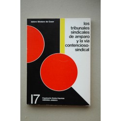 Los Tribunales Sindicales de Amparo y la via...