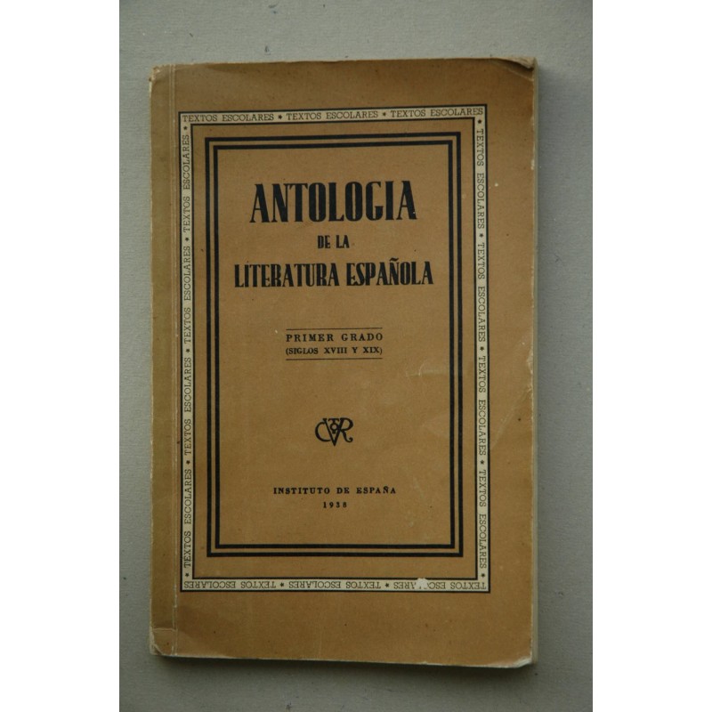 ANTOLOGÍA  de la literatura española. Primer grado : siglos XVII y XIX