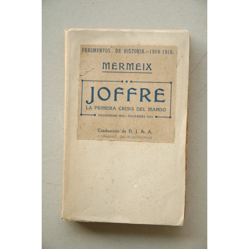 Joffre : La primera crisis del mando : noviembre 1915-diciembre 1916