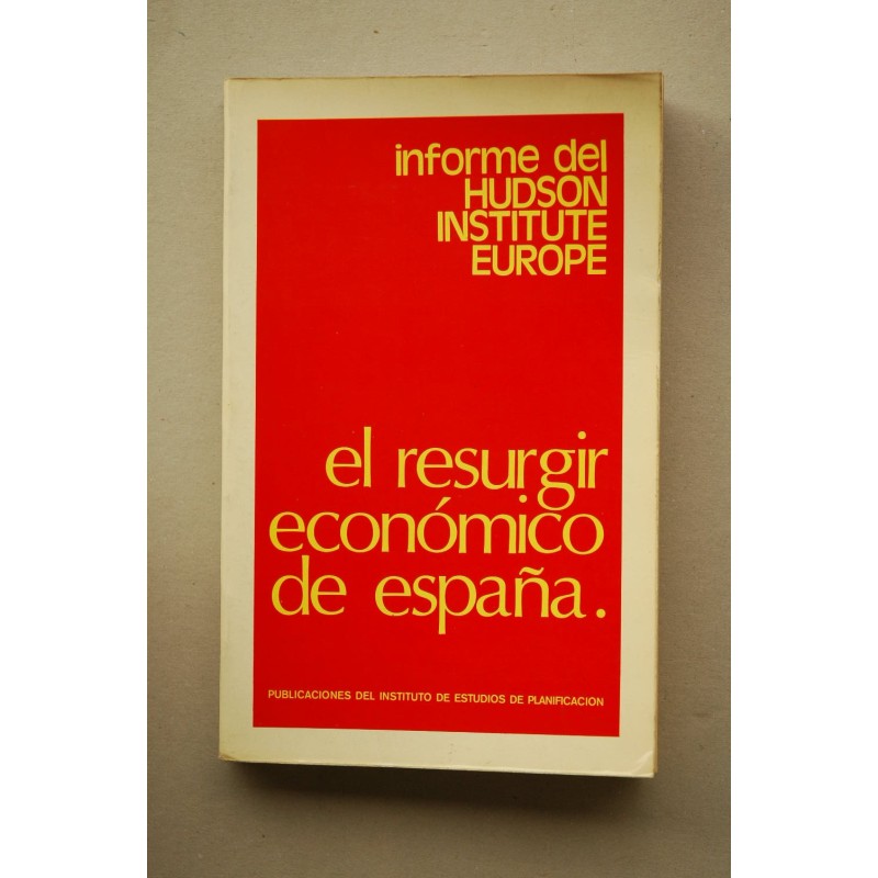 El RESURGIR económico de España : Informe del Hudson Institute Europe