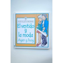 El vestido y la moda. Ayer y hoy