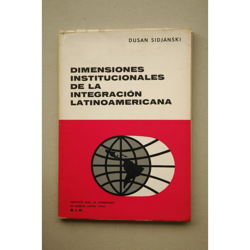 Dimensiones isntitucionales de la integración latinoamericana