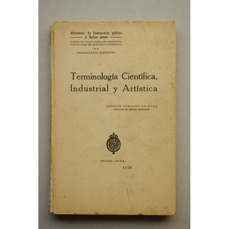 Terminología científica, industrial y artística : libros de texto para los Institutos Nacionales de segunda enseñanza : Bachille