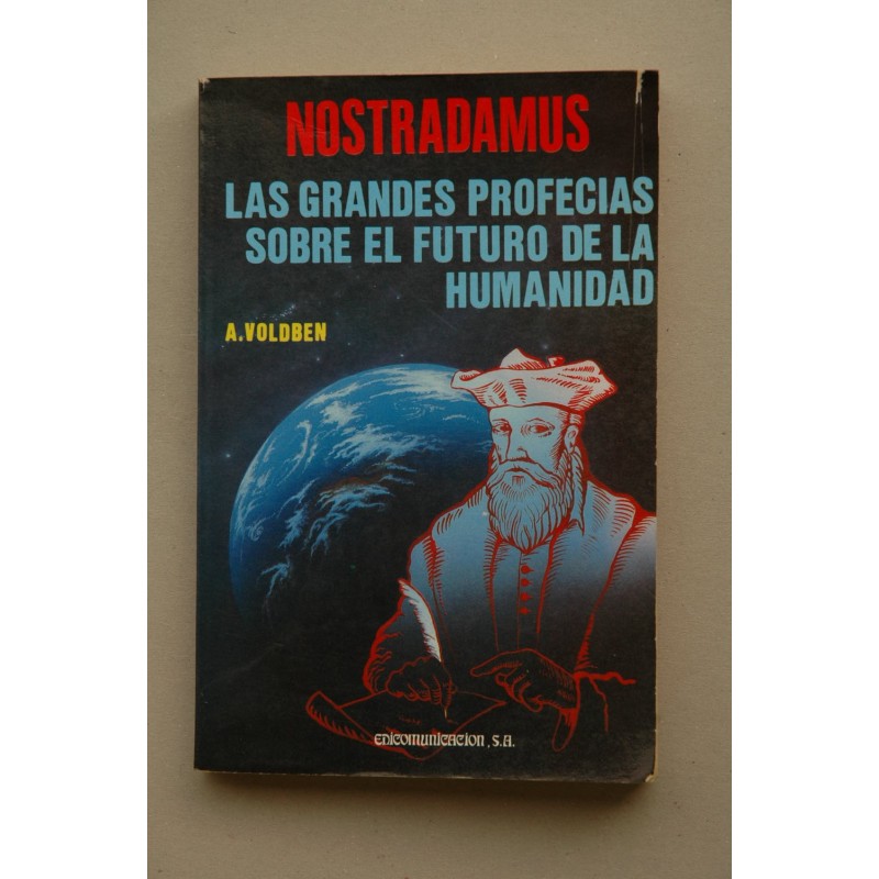 Nostradamus, las grandes profecías sobre el futuro de la humanidad