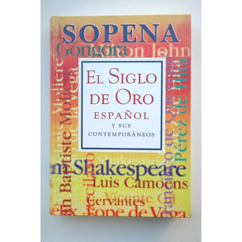 El siglo de Oro español y sus contemporáneos : una visión de conjunto de la literatura española comparada con la de otros países