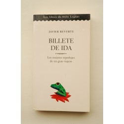 Billete de ida : los mejores reportajes de un viajero