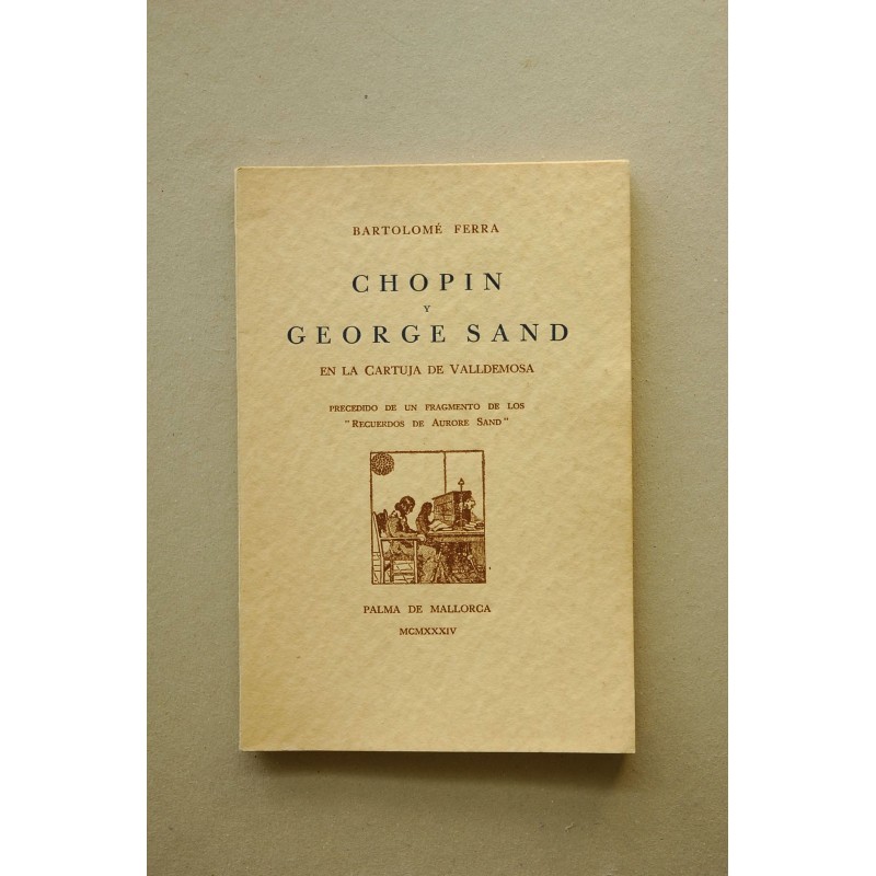 Chopin y George Sand en la Cartuja de Valldemosa , precedido de un fragmento de los Recuerdos de Aurore Sand