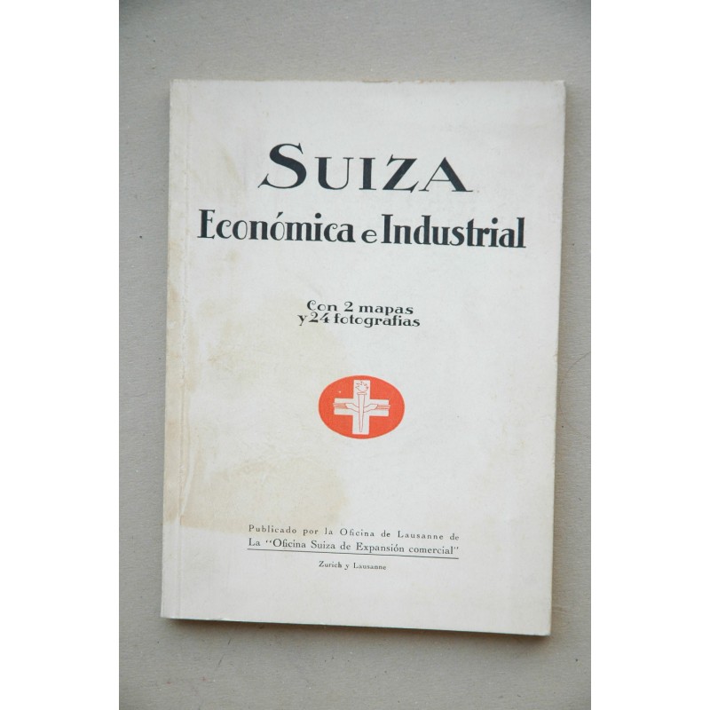 Suiza económica e industrial : Zurich y Laussane