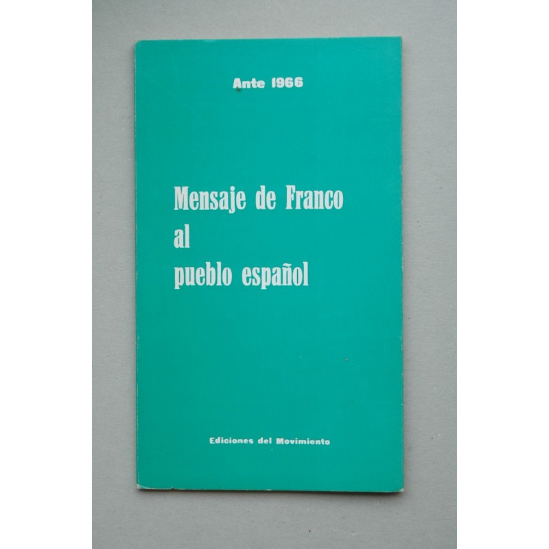 Mensaje de Franco al pueblo español : ante 1966