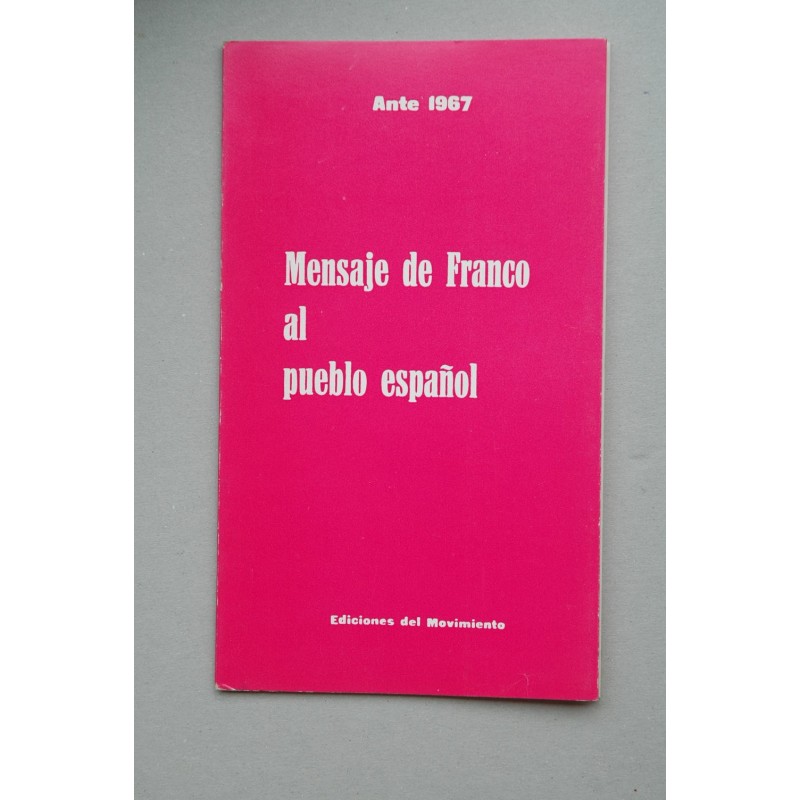 Mensaje de Franco al pueblo español : ante 1967