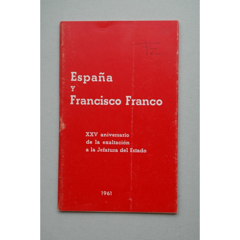 ESPAÑA y Francisco Franco : XXV aniversario de la exaltación a la Jefatura del Estado
