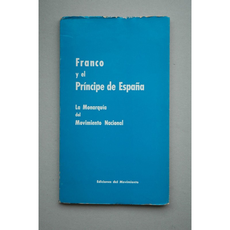 FRANCO y le príncipe de España : la monarquía dle movimiento Nacional
