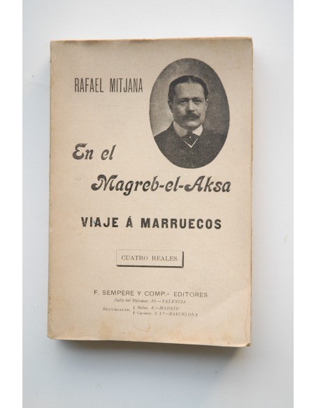 En el Magreb-el-Aksa : viaje de la Embajada Española a la Corte del Sultán de Marruecos, en el año 1900