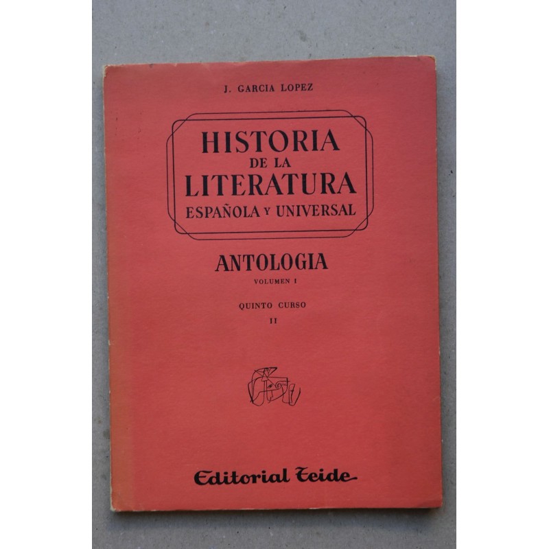 Historia de la literatura española y universal. Quinto curso II: antología. Volumen I