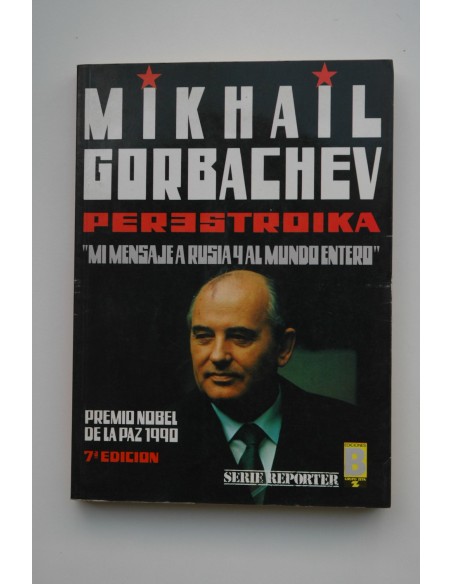 Perestroika : mi mensaje a Rusia y al mundo entero