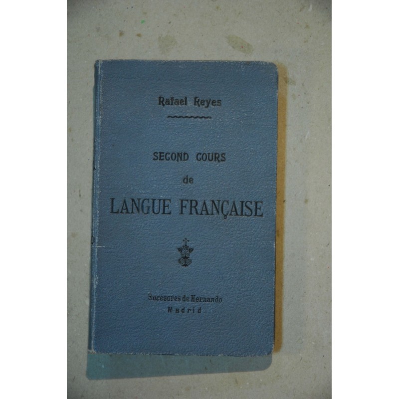 Second cours de langue française : sintaxe orthographe et résumé de la litérature française