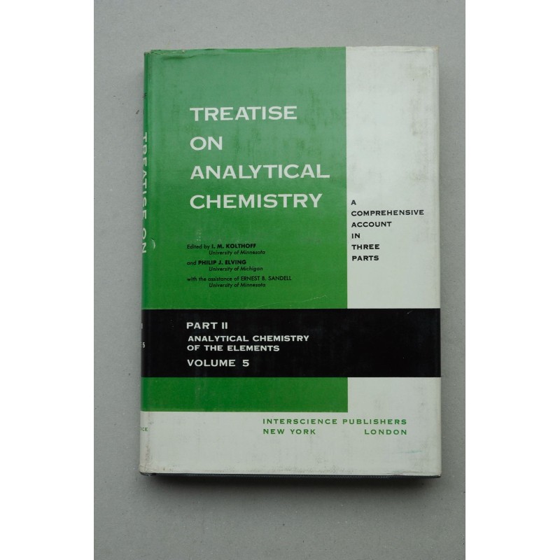 TREATISE analytical chemistry. Part. II Analytical Chemistry of the elements. Section A. Systematic analytical chemistry of the