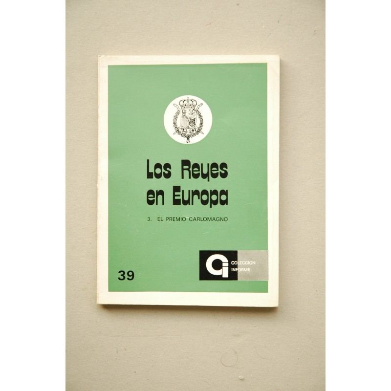 Los REYES en Europa : 3. Premio Carlomagono