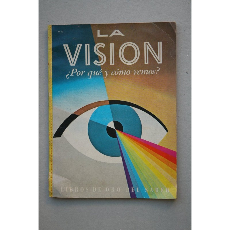 La visión : cómo y por qué vemos