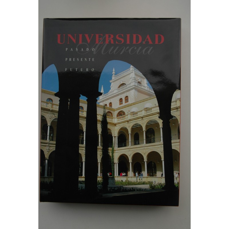 Universidad de Murcia. Pasado, presente y futuro