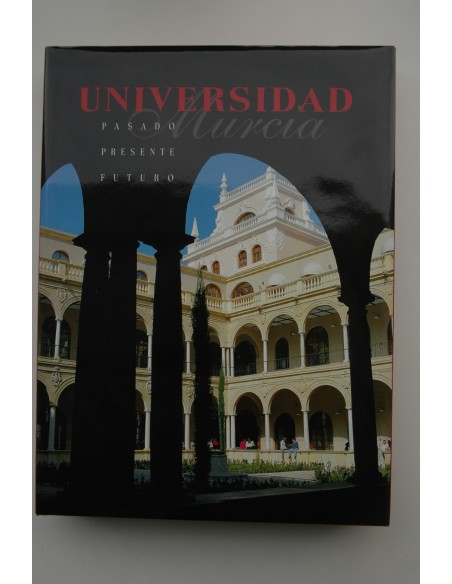 Universidad de Murcia. Pasado, presente y futuro