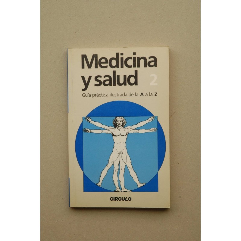 MEDICINA y salud : guía práctica ilustrada de la A a la Z. Vol. I