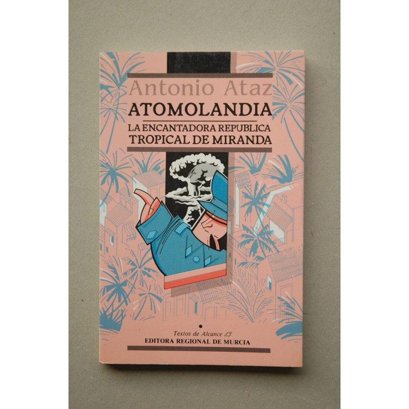 Atomolandia, la encantadora república tropical de Miranda