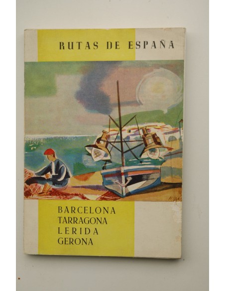 Rutas de España. Barcelona, Tarragona, Lérida, Gerona
