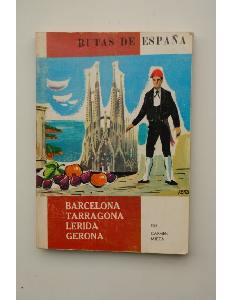 Rutas de España. Barcelona, Tarragona, Lérida, Gerona