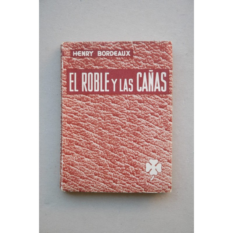 El roble y las cañas : novela