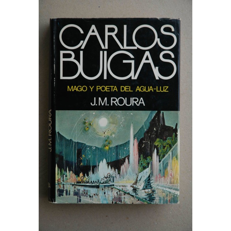 Carlos Buigas : mago y poeta del agua-luz