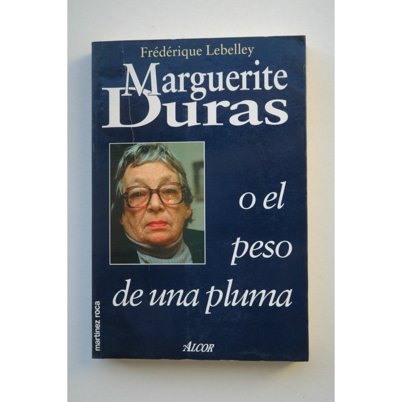 Marguerite Duras o El peso de una pluma