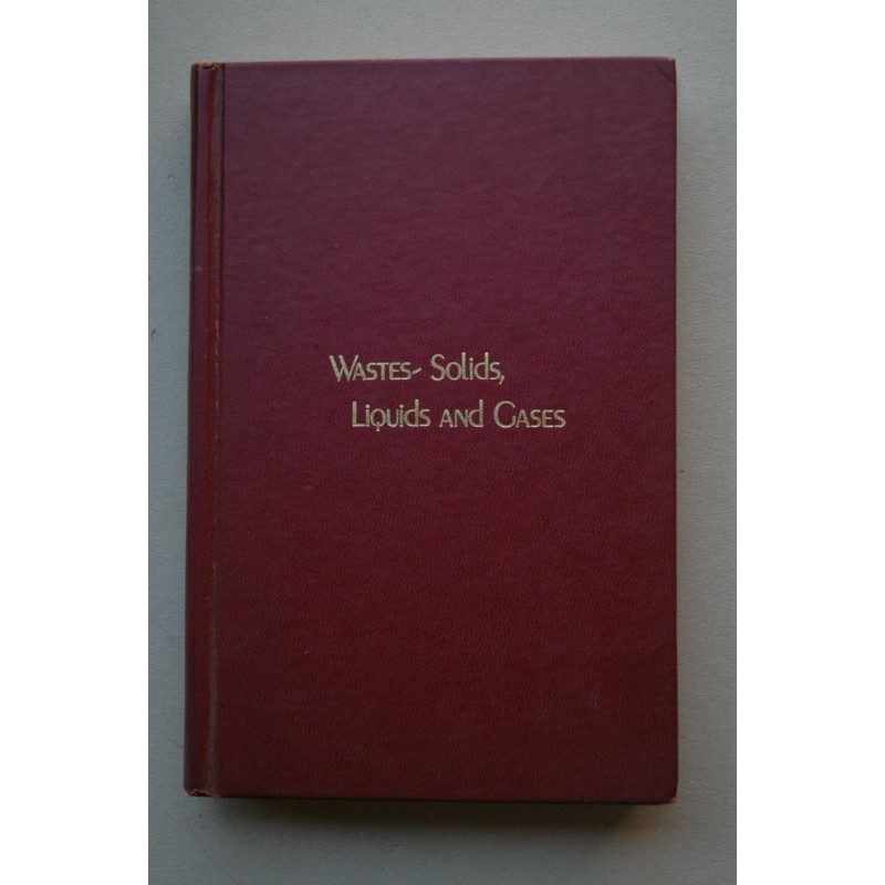 WASTES-solid, liquids and gases : a symposium presented at the last two Achema meetings : 1967-1970, Frankfurt, main, Germany