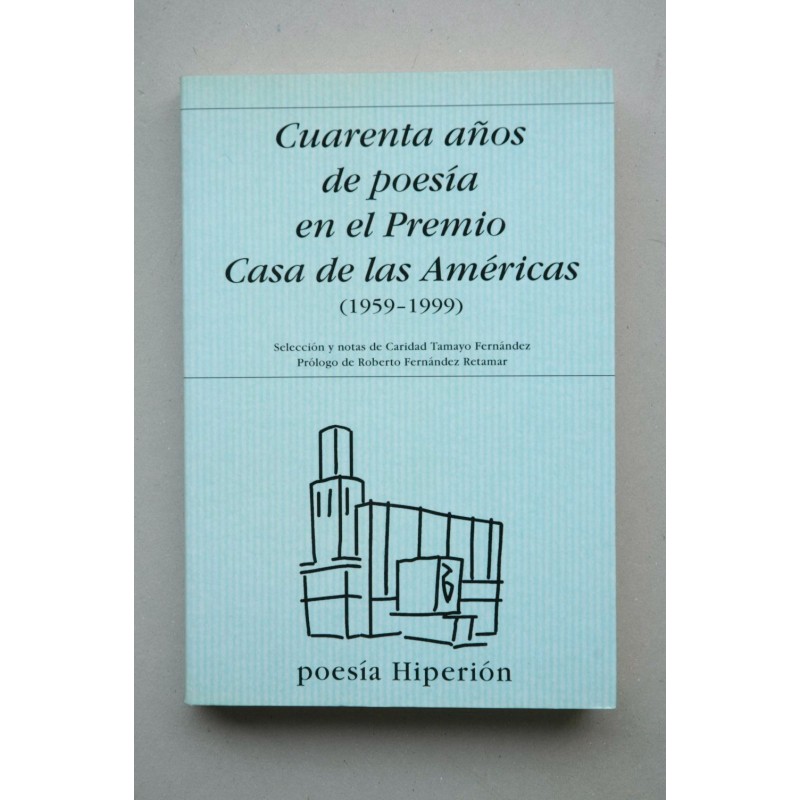 CUARENTA años de poesía en el premio Casa de las Américas, (1959-1999)
