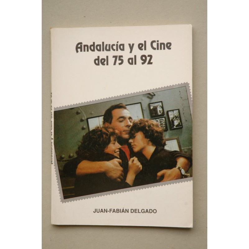 Andalucía y el cine, del 75 al 92