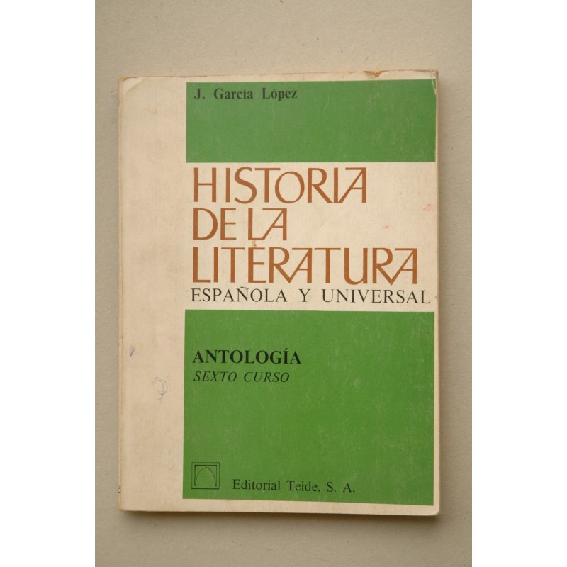 Historia de la literatura española y universal. Sexto curso : antología
